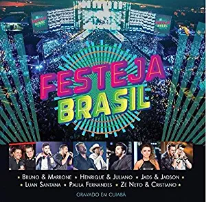 Bruno & Marrone / Henrique & Juliano / Jads & - Festeja Brasil (Gravado Em Cuiaba)