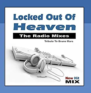 Locked out of Heaven (The Radio Mixes) [Tribute to Bruno Mars] by New Hit Mix (2013-02-15)