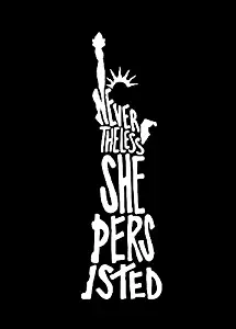 CCI Nevertheless She Persisted Statue of Liberty Decal Vinyl Sticker|Cars Trucks Vans Walls Laptop|White |7.5 x 2.5 in|CCI2004