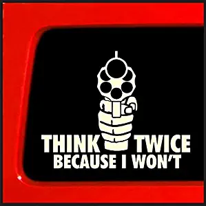 Keen Gun Decal | Think Twice Because I Won't | White | 6 X 4.75 in Decal